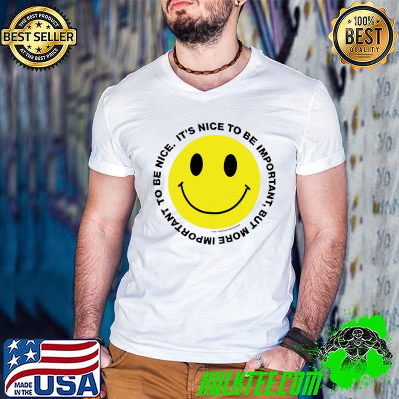 Important It's Nice To Be Nice Face Smile T-Shirt
