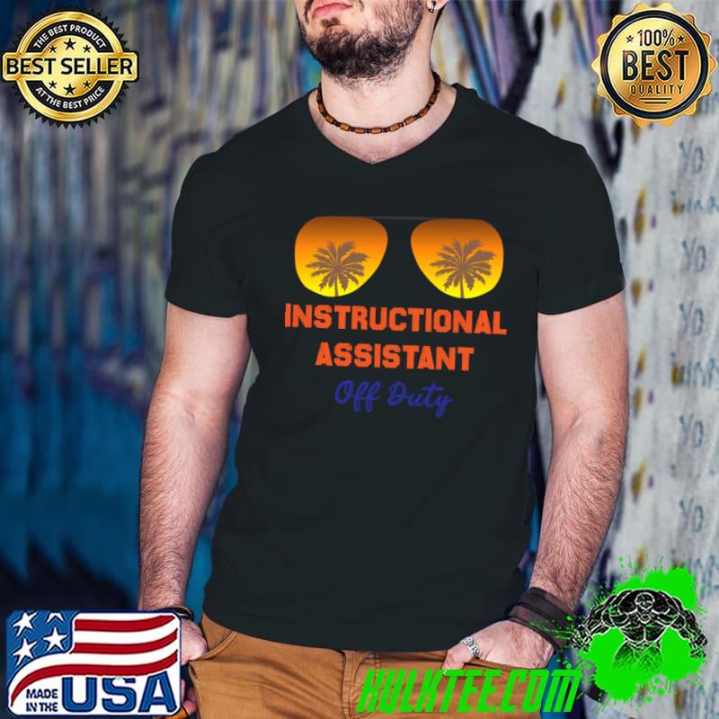 Instructional Assistant Off Duty Sunglasses Sunset Palm Tree T-Shirt