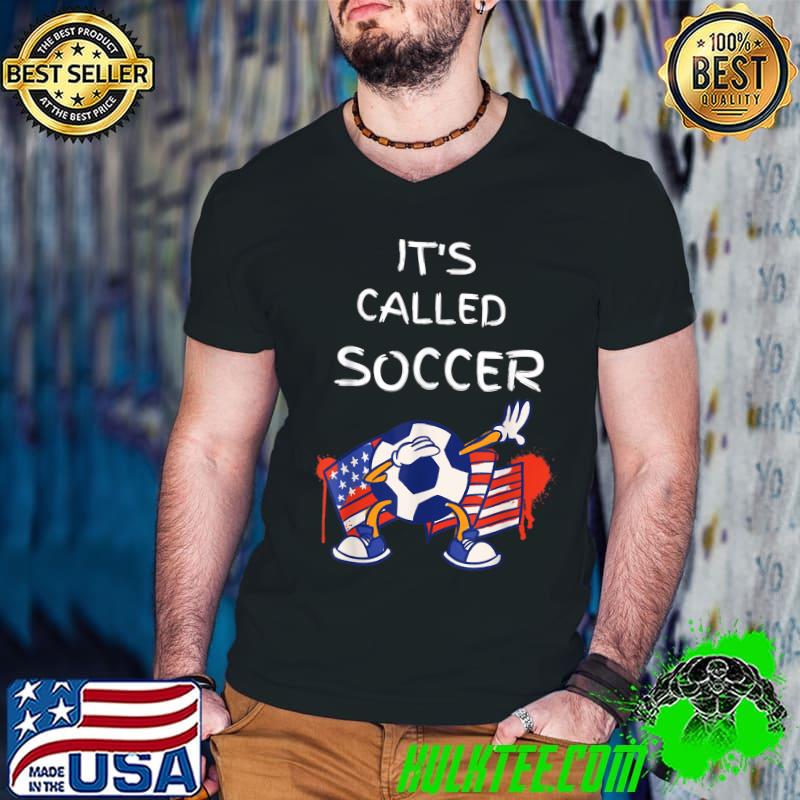 It's Called Soccer Ball Dabbing Team American Flag Saying T-Shirt
