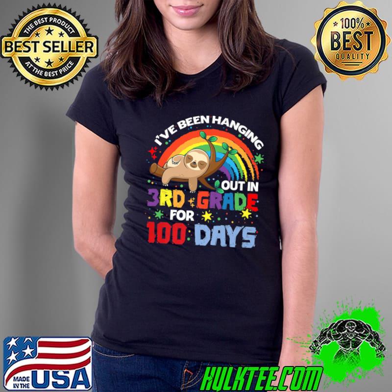 I've Been Hanging Out In School For 100 Days Sloth 3rd Grade Rainbow T-Shirt Ladies Tee I've Been Hanging Out In School For 100 Days Sloth 3rd Grade Rainbow T-Shirt Ladies Tee