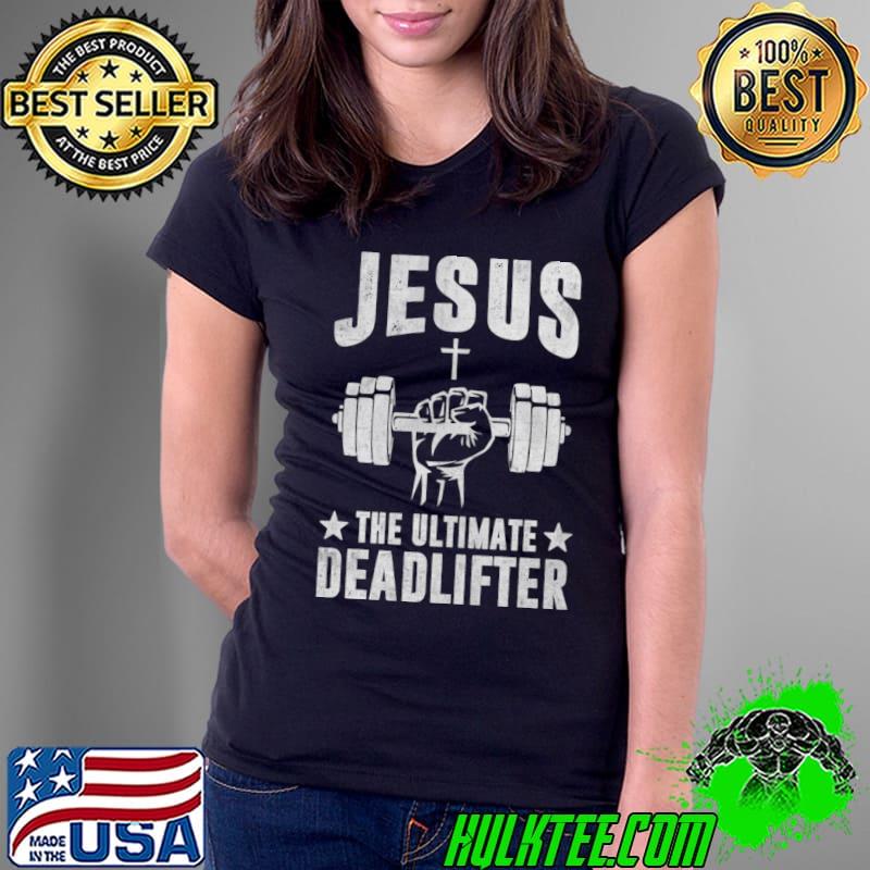 Jesus The Ultimate Deadlifter Gym Fitness Stars T-Shirt Ladies Tee Jesus The Ultimate Deadlifter Gym Fitness Stars T-Shirt Ladies Tee