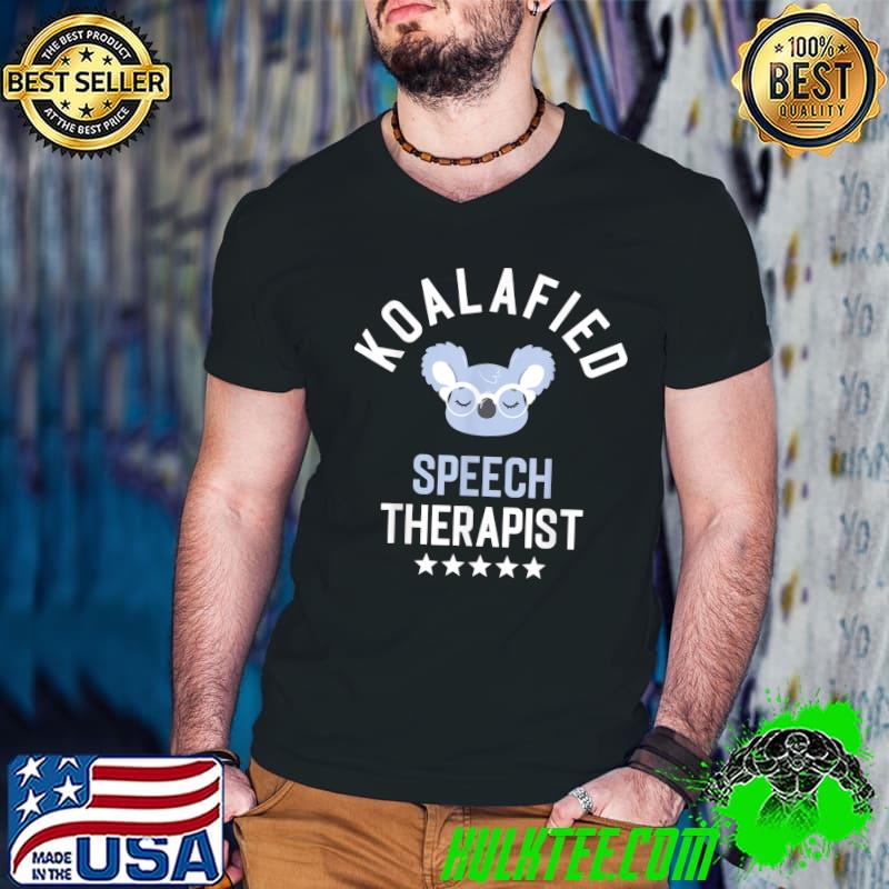 Koalafied Speech Therapist Stars Speech Pathologist Idea T-Shirt