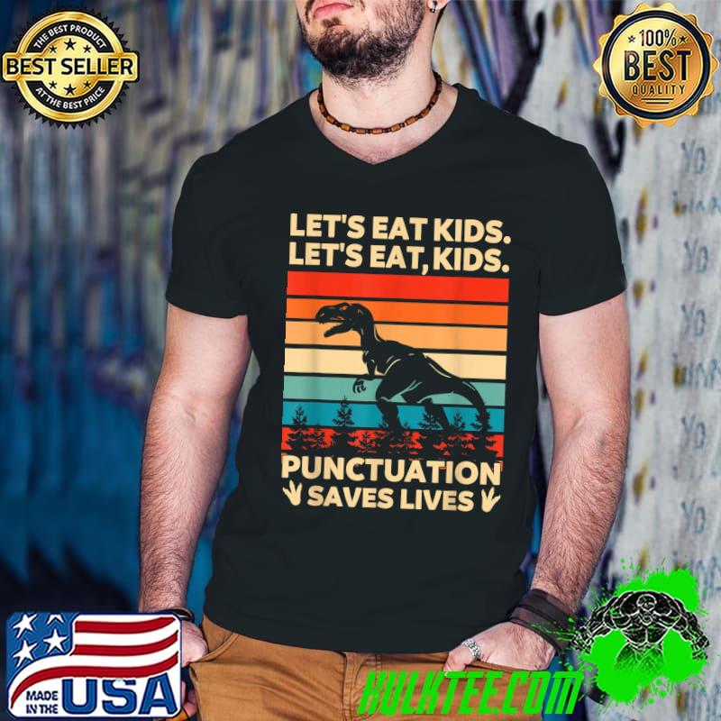 Let's Eat Kids Punctuation Saves Lives Vintage Grammar Dino T-Shirt