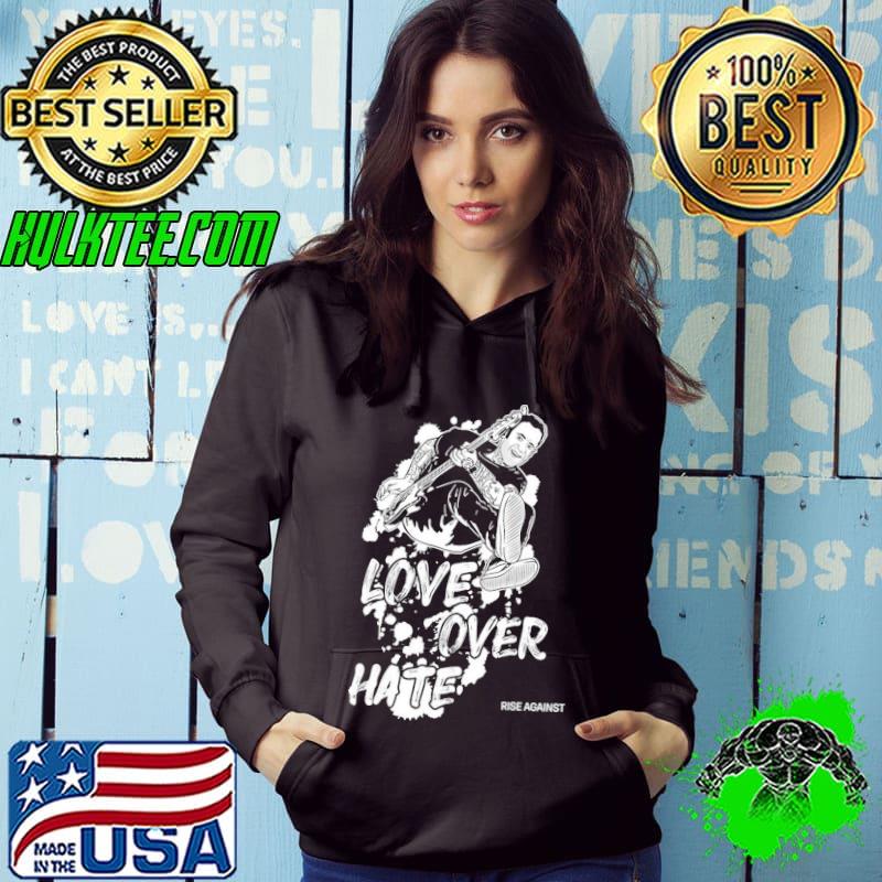Love lover hate rise against s Hoodie Love lover hate rise against s Hoodie