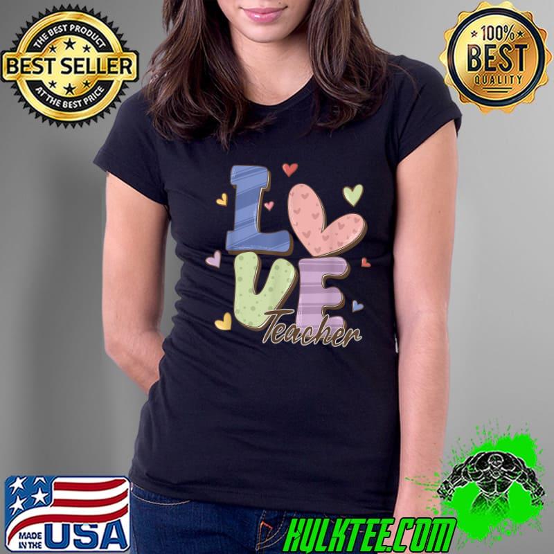 Love Teacher Hearts Retro Teacher Life Happy Valentines Day T-Shirt Ladies Tee Love Teacher Hearts Retro Teacher Life Happy Valentines Day T-Shirt Ladies Tee