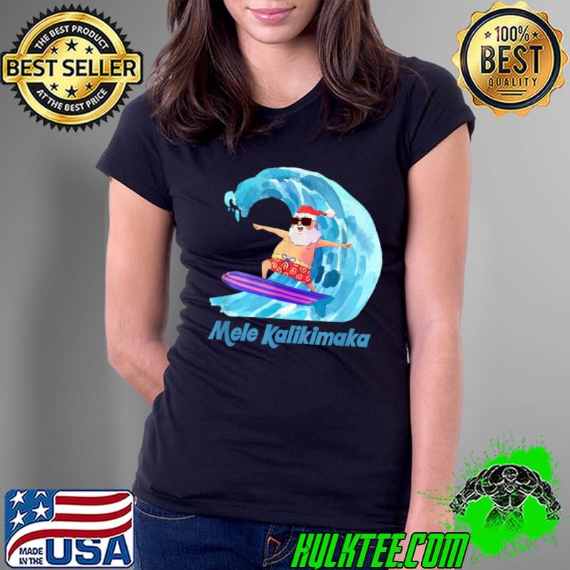 Mele Kalikimaka Hawaiian Surfing Wave Santa With Sunglasses Christmas T-Shirt Ladies Tee Mele Kalikimaka Hawaiian Surfing Wave Santa With Sunglasses Christmas T-Shirt Ladies Tee