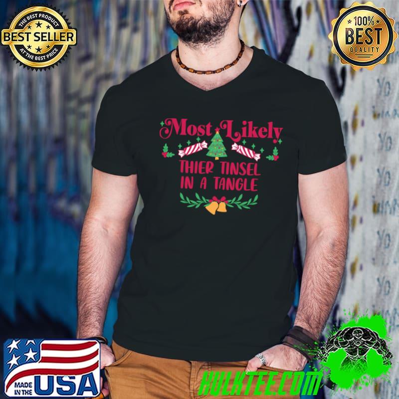 Most Likely To Their Tinsel In A Tangle Bell Christmas Family T-Shirt