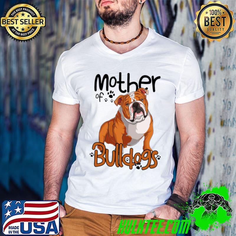 Mother Of Bulldogs Paw Dog T-Shirt