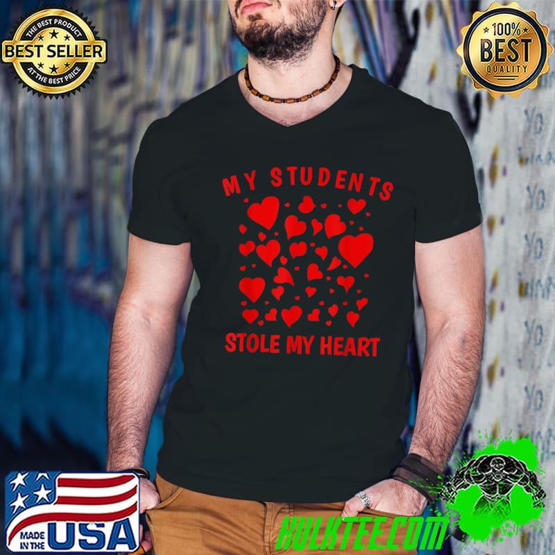 My Students Stole My Heart 100th Day Of School Teacher T-Shirt