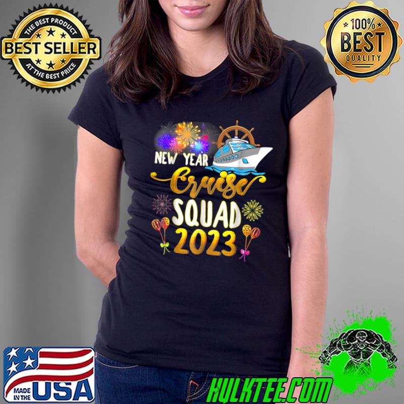 New Year Cruise Squad 2023 Party Vacation Cruising Fireworks T-Shirt Ladies Tee New Year Cruise Squad 2023 Party Vacation Cruising Fireworks T-Shirt Ladies Tee