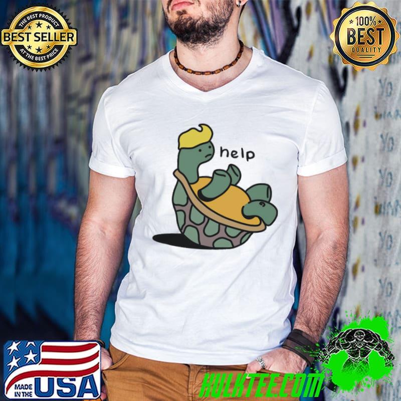 Obese turtle Donald Trump send help shirt