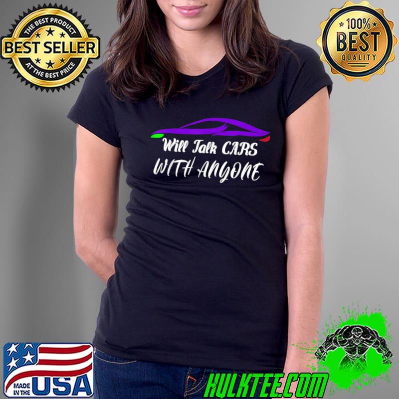 Purple Car Will Talk Cars With Anyone Automobile Design T-Shirt Ladies Tee Purple Car Will Talk Cars With Anyone Automobile Design T-Shirt Ladies Tee