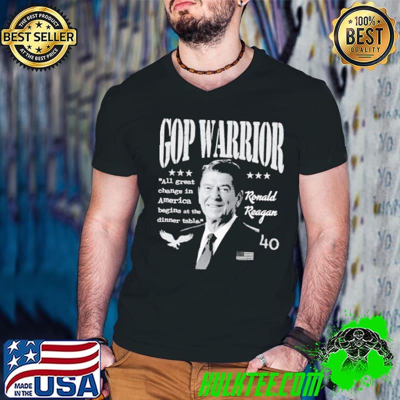 Ronald reagan gop warrior all great change in America begins at the dinner table t sh classic shirt