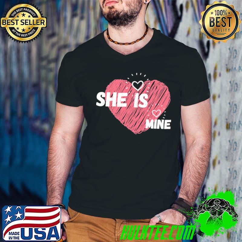 She is mine Valentines day design shirt