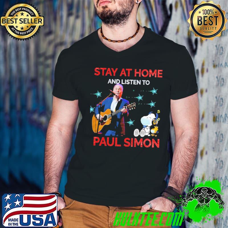 Stay at home and listen to Paul simon shirt