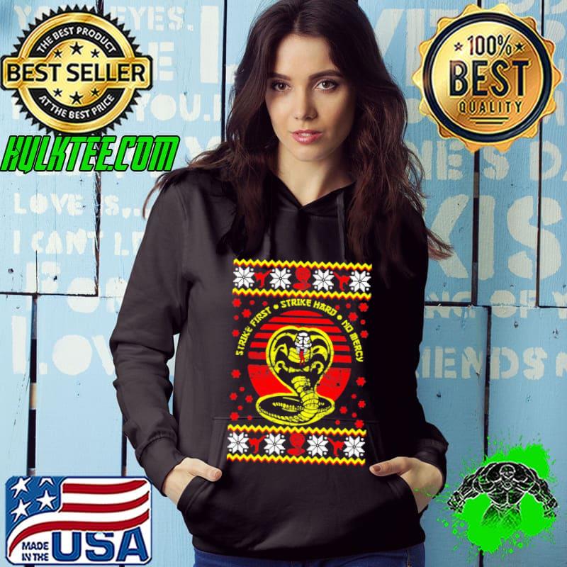 Strike hard strike fast no mercy ugly christmas Cobra kaI classic s Hoodie Strike hard strike fast no mercy ugly christmas Cobra kaI classic s Hoodie