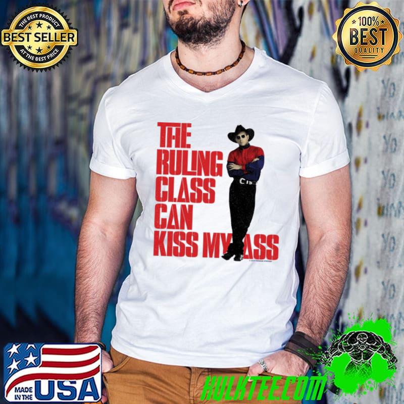 The ruling class can kiss my ass garth brooks shirt