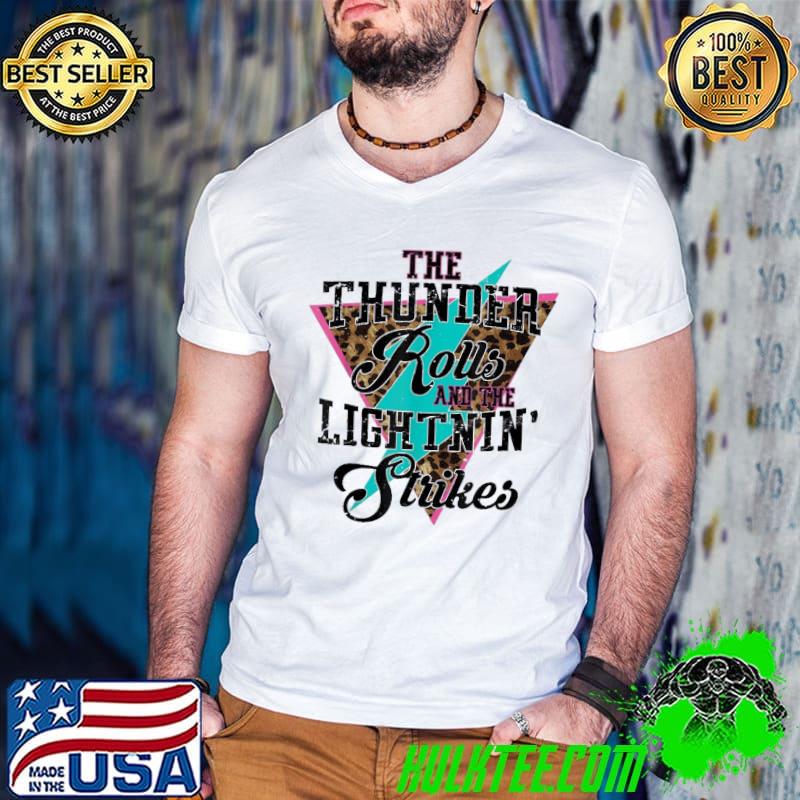 The thunder rolls and the lightnin' strikes leopard shirt