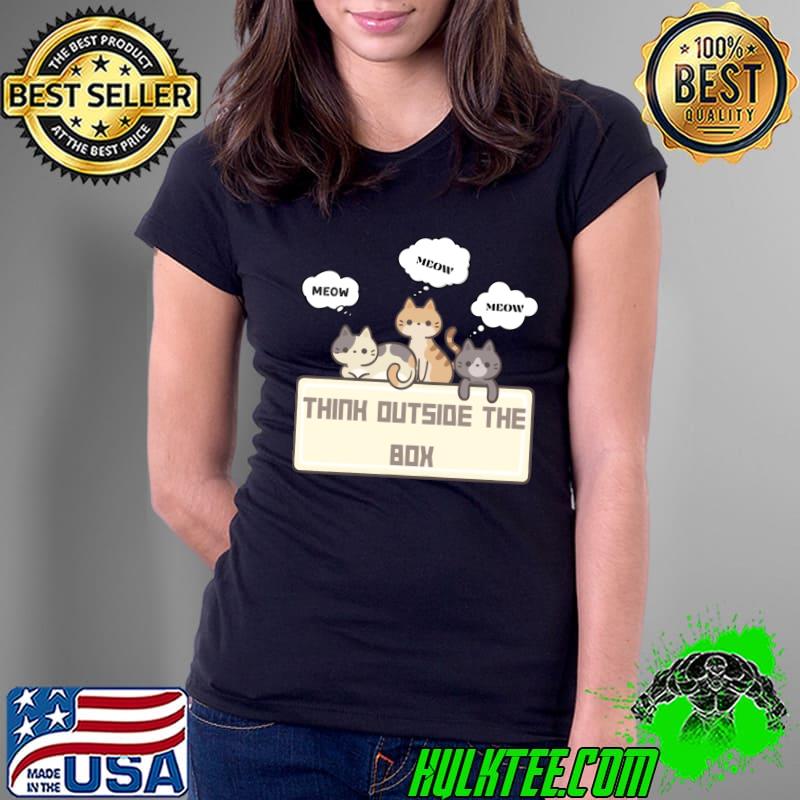 Think outside the box kawaii cats kittens T-Shirt Ladies Tee Think outside the box kawaii cats kittens T-Shirt Ladies Tee