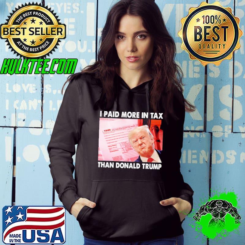 Trending I paid more tax than Donald Trump s Hoodie Trending I paid more tax than Donald Trump s Hoodie