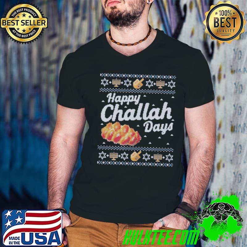 Ugly hanukkah happy challah days jewish shirt