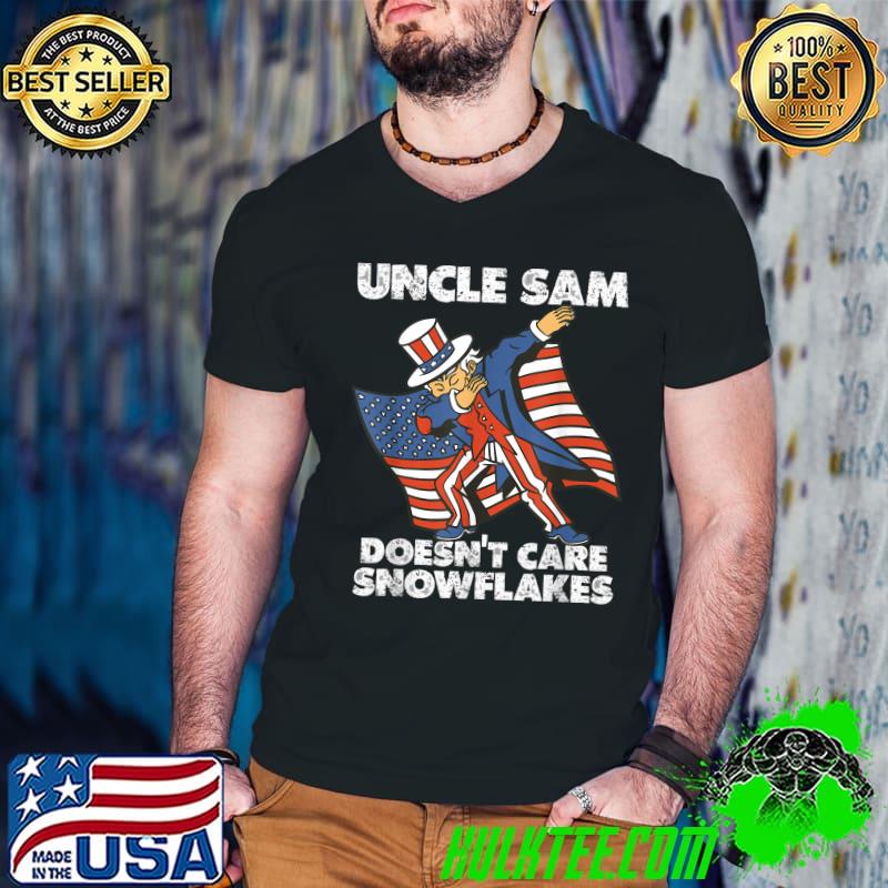 Uncle sam doesn't care snowflakes dabbing uncle sam american flag election 2024 T-Shirt