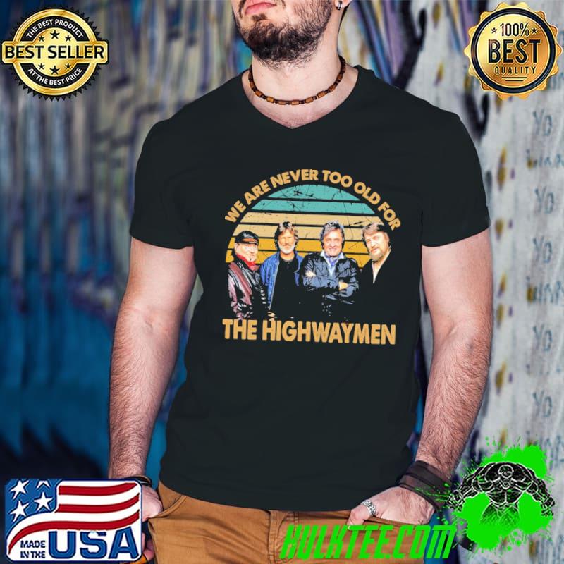 Vintage we are never too old the highwaymen band shirt