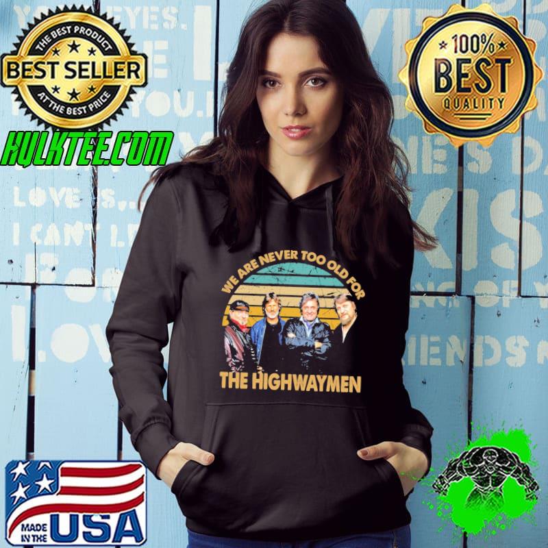 Vintage we are never too old the highwaymen band s Hoodie Vintage we are never too old the highwaymen band s Hoodie