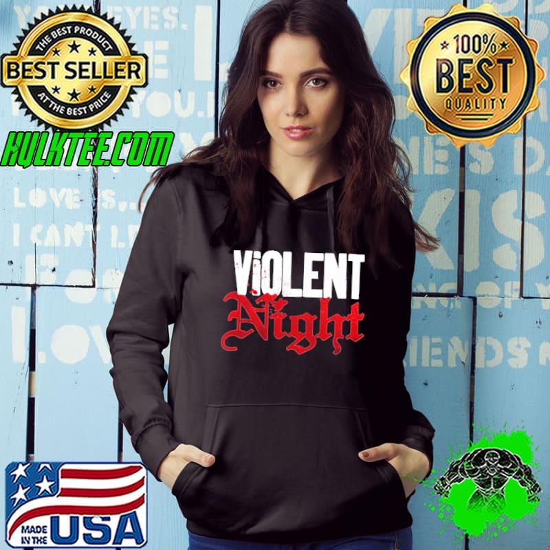 Violent night movie you better watch out vintage art trending classic hirt Hoodie Violent night movie you better watch out vintage art trending classic hirt Hoodie