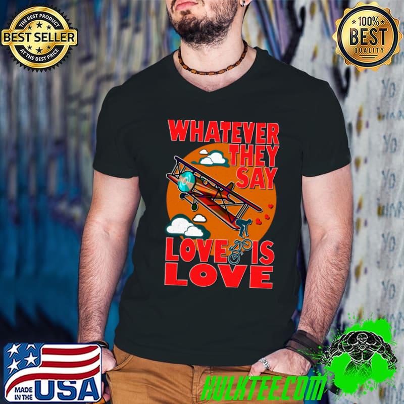 Whatever they say love is love plane vintage sunset T-Shirt