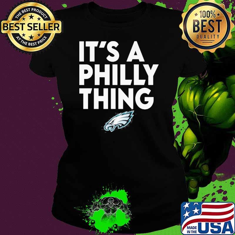 It's a Philly thing Eagles logo s Ladies tee It's a Philly thing Eagles logo s Ladies tee