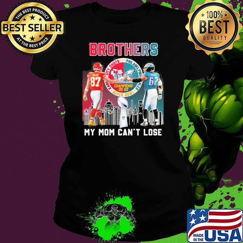 Brothers my mom can't lose Kansas city Chiefs Philadelphia Eagles super bowl champions 2022 signatures s Ladies tee Brothers my mom can't lose Kansas city Chiefs Philadelphia Eagles super bowl champions 2022 signatures s Ladies tee