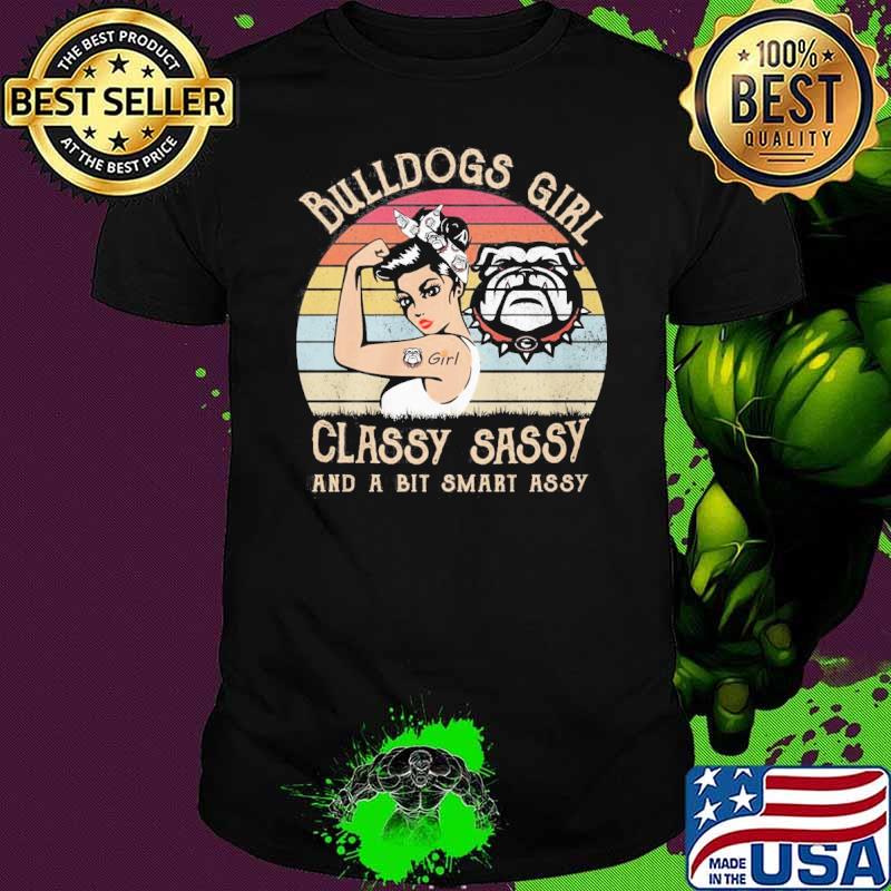 Bulldogs girl classy sassy and a bit smart assy vintage shirt