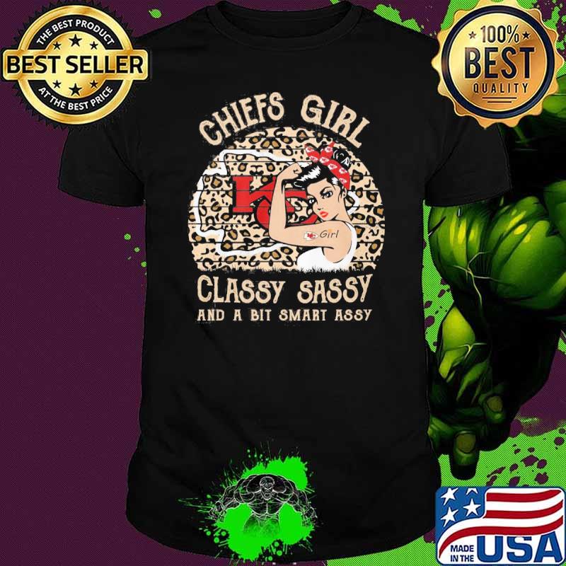 Chiefs girl classy sassy and a bit smart assy leopart Strong girl shirt