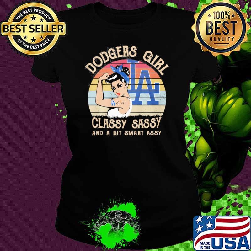 Dodgers girl classy sassy and a bit smart assy vintage s Ladies tee Dodgers girl classy sassy and a bit smart assy vintage s Ladies tee