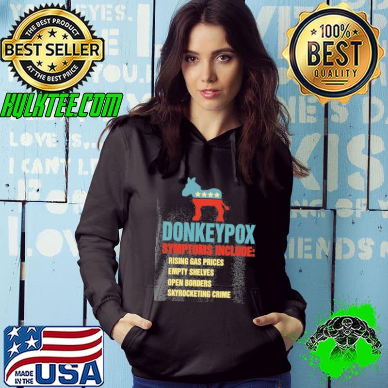Donkeypox symptoms include rising gas prices empty shelves open borders skyrocketing crime s Hoodie Donkeypox symptoms include rising gas prices empty shelves open borders skyrocketing crime s Hoodie