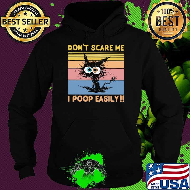 Don't Scare Me - I Poop Easily cat vintage s Hoodie Don't Scare Me - I Poop Easily cat vintage s Hoodie