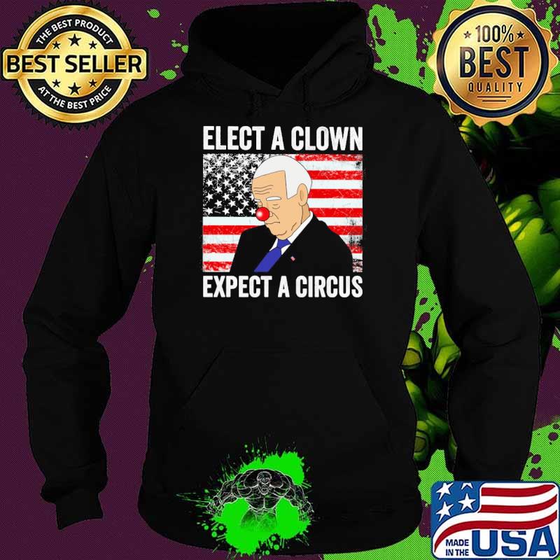 Elect a clown expect a circus Biden America flag s Hoodie Elect a clown expect a circus Biden America flag s Hoodie