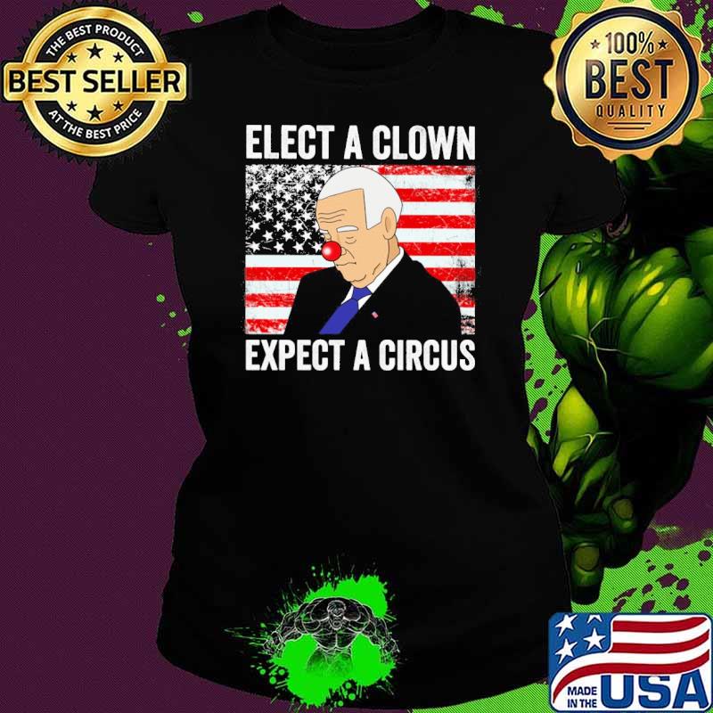Elect a clown expect a circus Biden America flag s Ladies tee Elect a clown expect a circus Biden America flag s Ladies tee