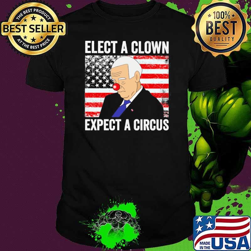 Elect a clown expect a circus Biden America flag shirt