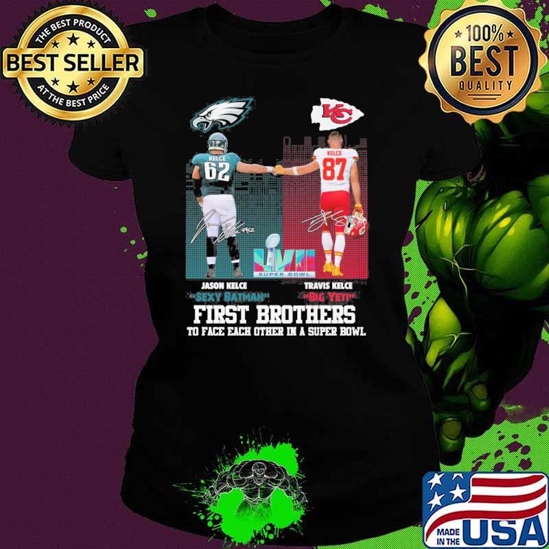 First brothers to face each other in a super bowl Jason Kelce sexy batman travis Kelce big yet signatures s Ladies tee First brothers to face each other in a super bowl Jason Kelce sexy batman travis Kelce big yet signatures s Ladies tee