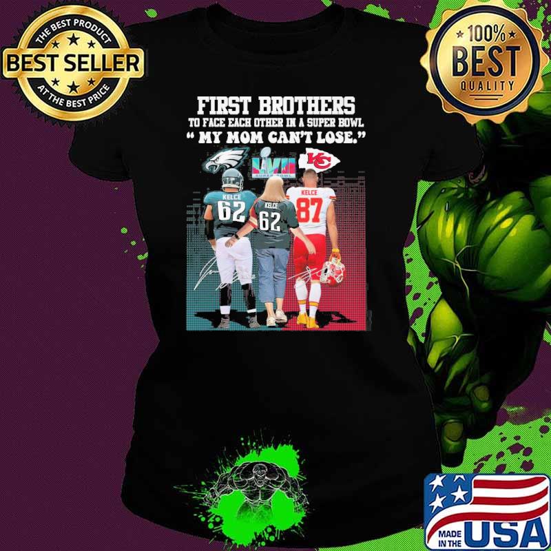 First brothers to face each other in a super bowl my mom can't lose signatures s Ladies tee First brothers to face each other in a super bowl my mom can't lose signatures s Ladies tee