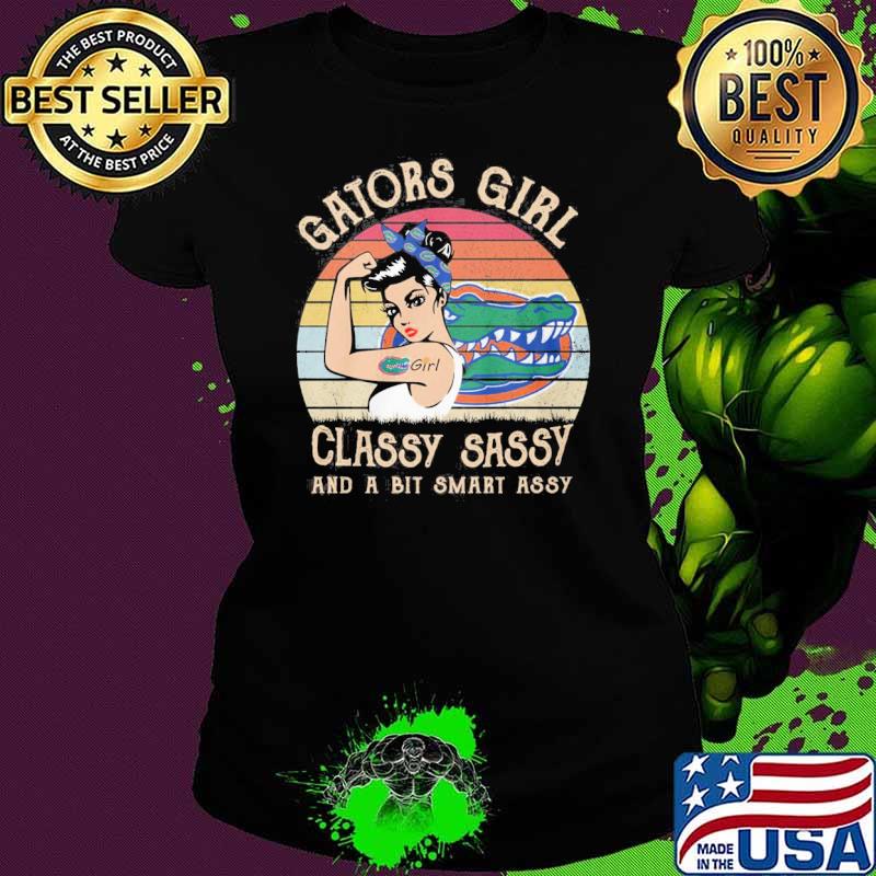 Gators girl classy sassy and a bit smart assy vintage s Ladies tee Gators girl classy sassy and a bit smart assy vintage s Ladies tee