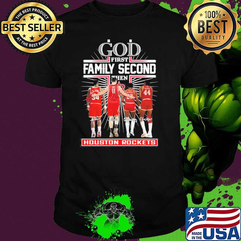 God first family second then Houston Rockets signatures shirt