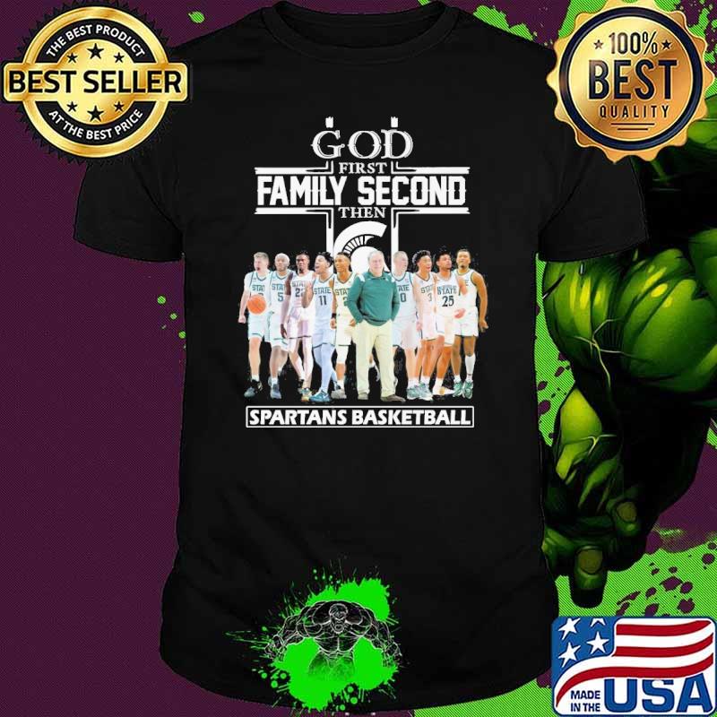 God first family second then Spartans basketball shirt God first family second then Spartans basketball shirt