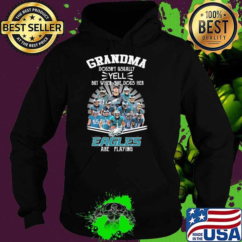 Grandma doesn't usually yell but when she does her Eagles are playing s Hoodie Grandma doesn't usually yell but when she does her Eagles are playing s Hoodie