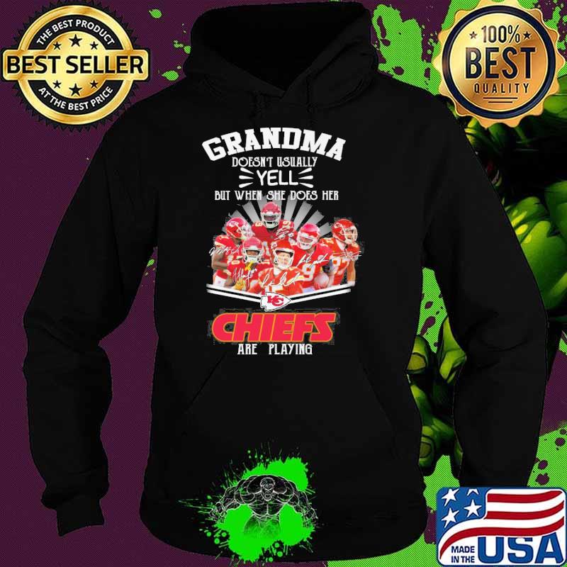 Grandma doesn't usually yell but when she does her Kansas city Chiefs are playing signatures s Hoodie Grandma doesn't usually yell but when she does her Kansas city Chiefs are playing signatures s Hoodie