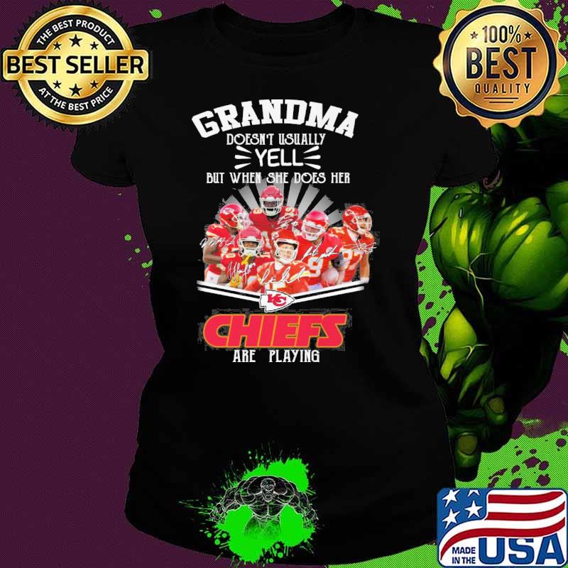 Grandma doesn't usually yell but when she does her Kansas city Chiefs are playing signatures s Ladies tee Grandma doesn't usually yell but when she does her Kansas city Chiefs are playing signatures s Ladies tee