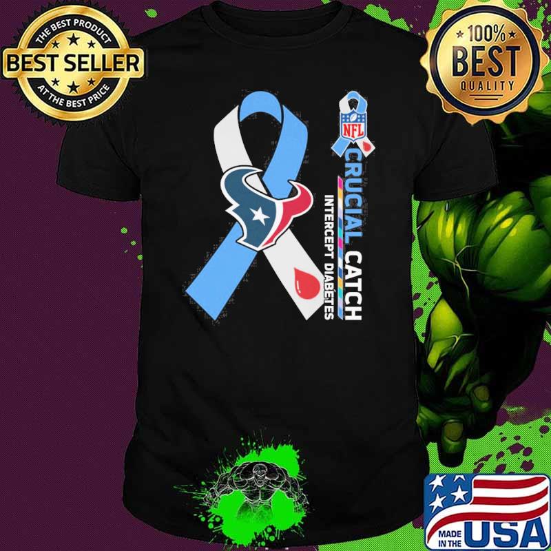 Houston Texans Crucial catch intercept Diabetes NFL shirt