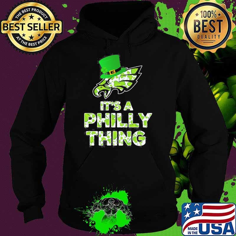 It's a philly thing Eagles St Partrick's day s Hoodie It's a philly thing Eagles St Partrick's day s Hoodie
